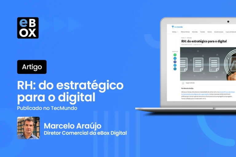 Artigo “RH: do estratégico para o digital” pelo Diretor Comercial da eBox, Marcelo Araújo