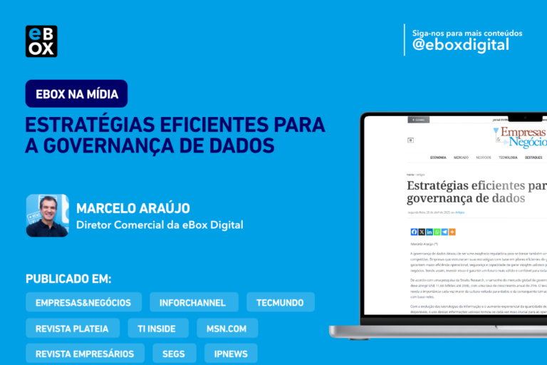 Artigo “Estratégias eficientes para a governança de dados” pelo Diretor Comercial da eBox, Marcelo Araújo