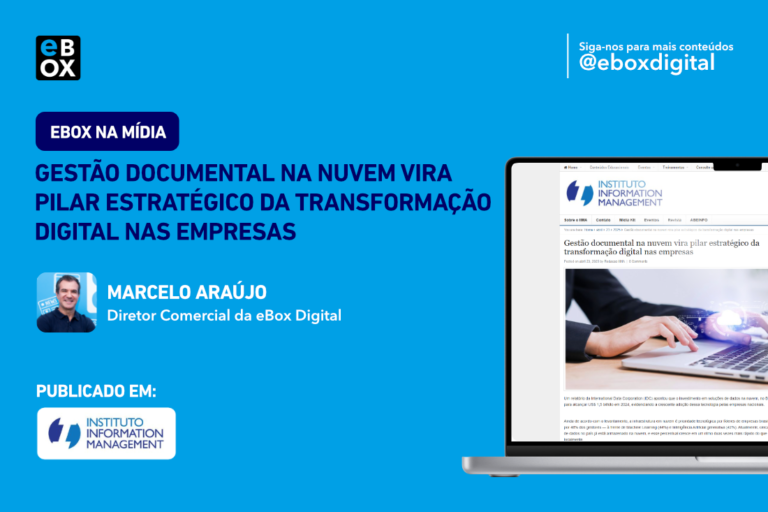 Artigo “Gestão documental na nuvem vira pilar estratégico” pelo Diretor Comercial da eBox, Marcelo Araújo