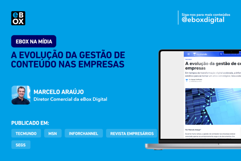 Artigo “A evolução da gestão de conteúdo” pelo Diretor Comercial da eBox, Marcelo Araújo